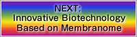 NEXT: Innovative Biotechnology Based on Membranome